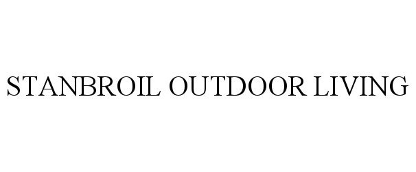 Trademark Logo STANBROIL OUTDOOR LIVING