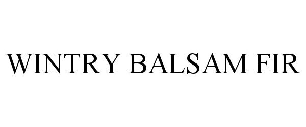 Trademark Logo WINTRY BALSAM FIR