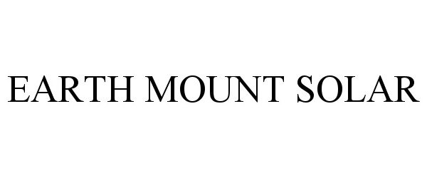 Trademark Logo EARTH MOUNT SOLAR