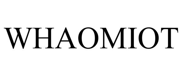 Trademark Logo WHAOMIOT