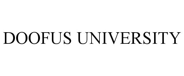 Trademark Logo DOOFUS UNIVERSITY