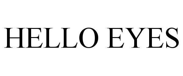 Trademark Logo HELLO EYES