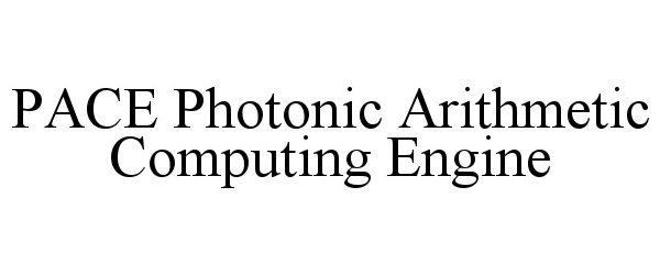  PACE PHOTONIC ARITHMETIC COMPUTING ENGINE