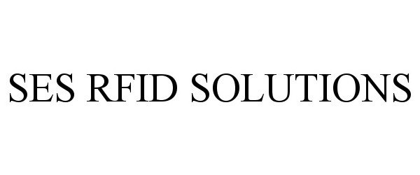 Trademark Logo SES RFID SOLUTIONS