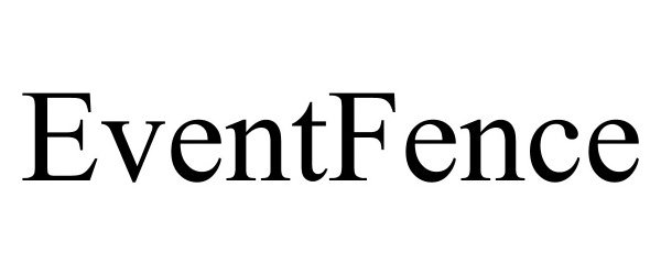 Trademark Logo EVENTFENCE