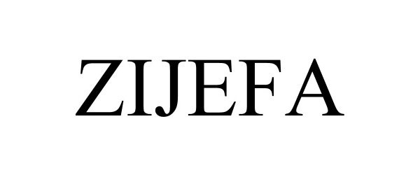 Trademark Logo ZIJEFA