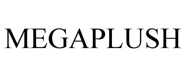 Trademark Logo MEGAPLUSH