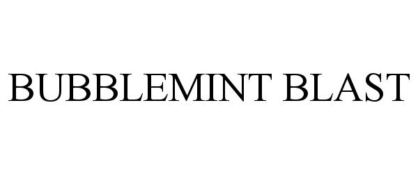 Trademark Logo BUBBLEMINT BLAST