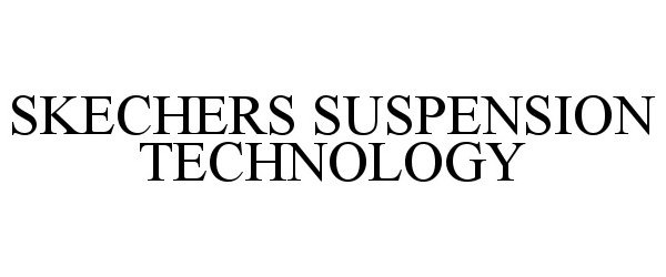 Trademark Logo SKECHERS SUSPENSION TECHNOLOGY