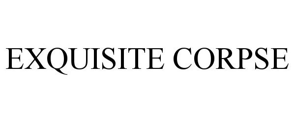 Trademark Logo EXQUISITE CORPSE