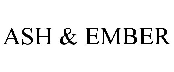 Trademark Logo ASH & EMBER