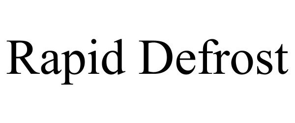 Trademark Logo RAPID DEFROST