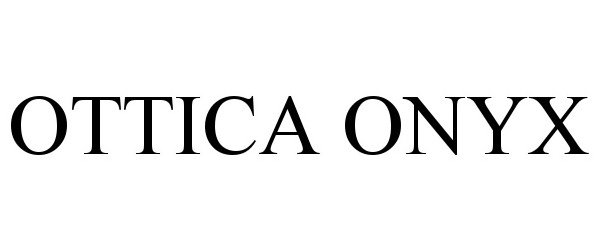 Trademark Logo OTTICA ONYX