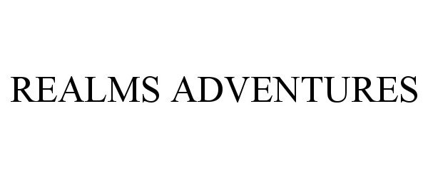 Trademark Logo REALMS ADVENTURES