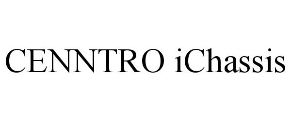 Trademark Logo CENNTRO ICHASSIS