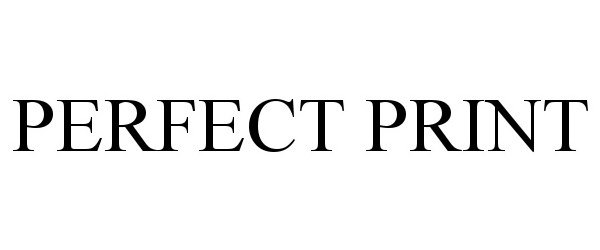 Trademark Logo PERFECT PRINT