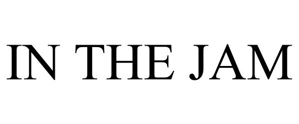 Trademark Logo IN THE JAM