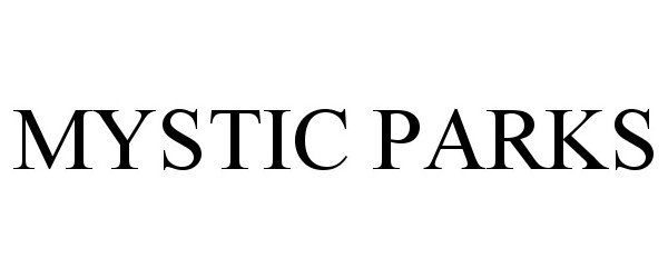 Trademark Logo MYSTIC PARKS