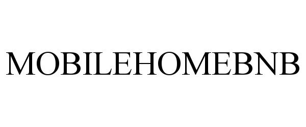 Trademark Logo MOBILEHOMEBNB