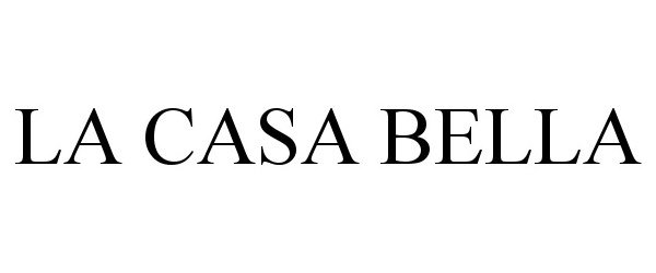 Trademark Logo LA CASA BELLA