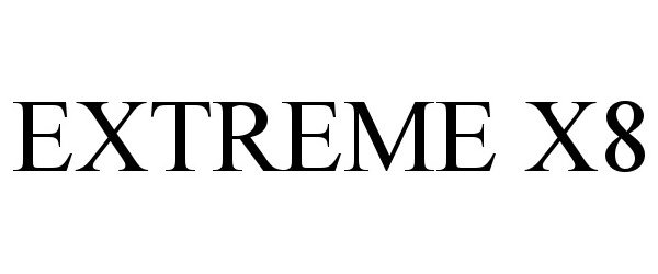 Trademark Logo EXTREME X8