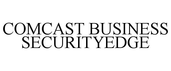 Trademark Logo COMCAST BUSINESS SECURITYEDGE