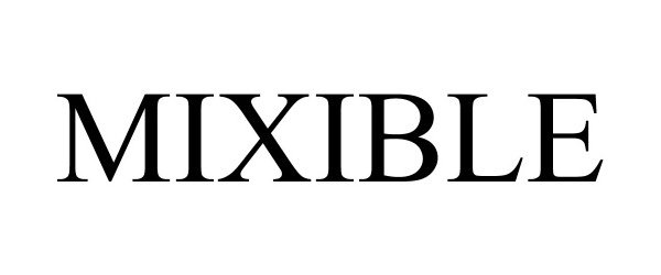 Trademark Logo MIXIBLE