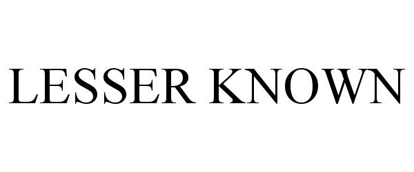 Trademark Logo LESSER KNOWN