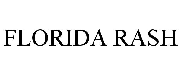 Trademark Logo FLORIDA RASH