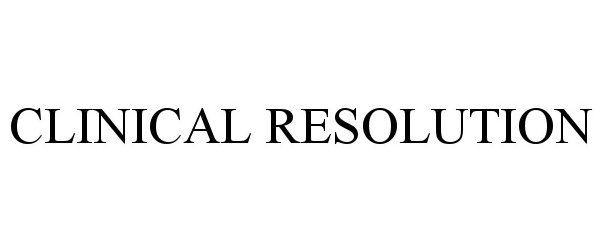 Trademark Logo CLINICAL RESOLUTION