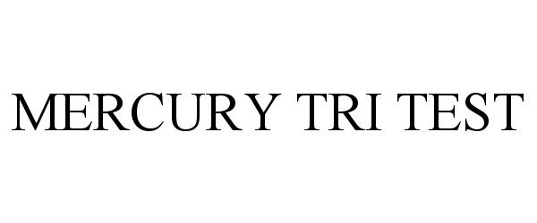  MERCURY TRI TEST