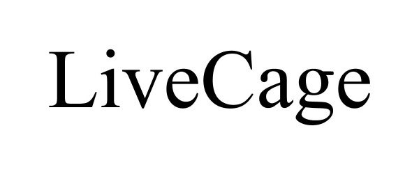 Trademark Logo LIVECAGE