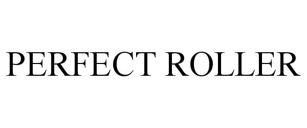 Trademark Logo PERFECT ROLLER