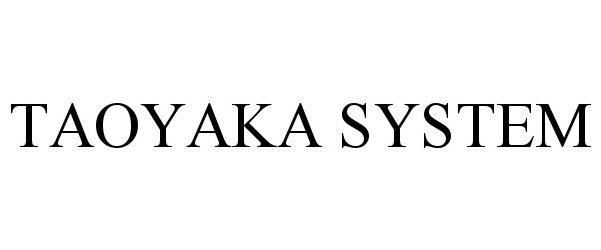  TAOYAKA SYSTEM