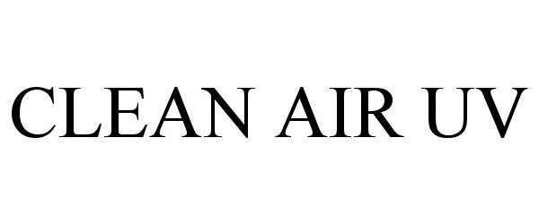 Trademark Logo CLEAN AIR UV
