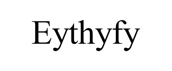 Trademark Logo EYTHYFY