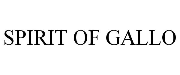 Trademark Logo SPIRIT OF GALLO
