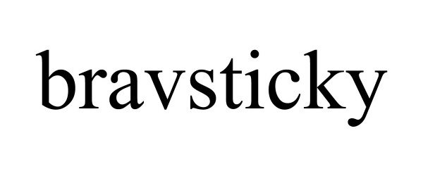 Trademark Logo BRAVSTICKY