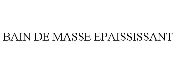  BAIN DE MASSE EPAISSISSANT