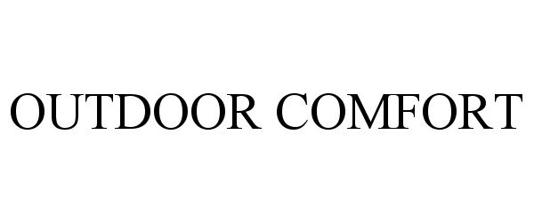 Trademark Logo OUTDOOR COMFORT