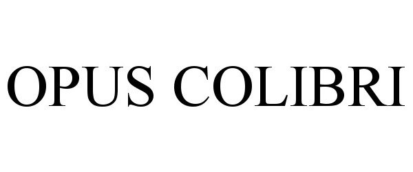 Trademark Logo OPUS COLIBRI