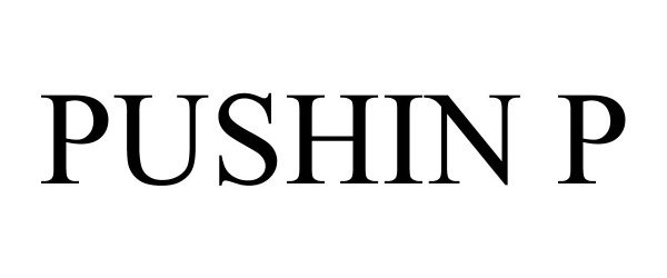 Trademark Logo PUSHIN P