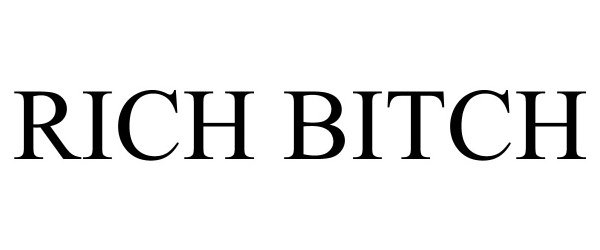 Trademark Logo RICH BITCH