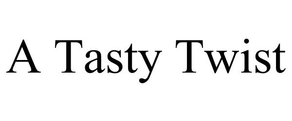Trademark Logo A TASTY TWIST