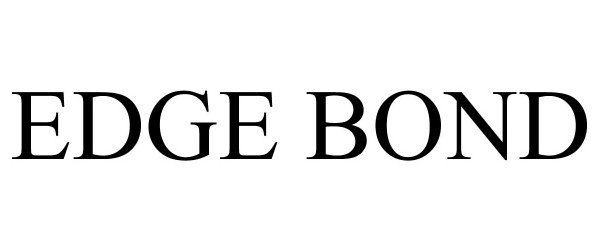 Trademark Logo EDGE BOND