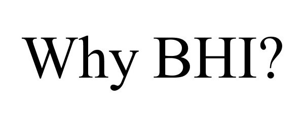 Trademark Logo WHY BHI?