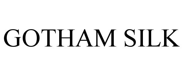 Trademark Logo GOTHAM SILK