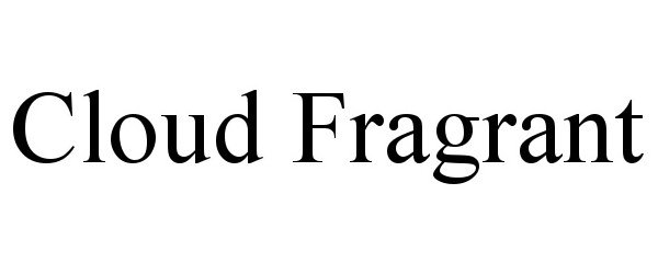 Trademark Logo CLOUD FRAGRANT