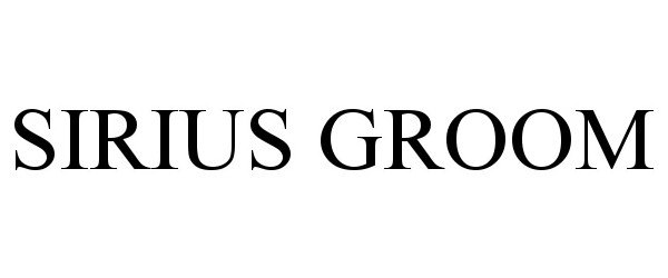 Trademark Logo SIRIUS GROOM