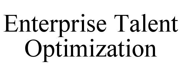 Trademark Logo ENTERPRISE TALENT OPTIMIZATION